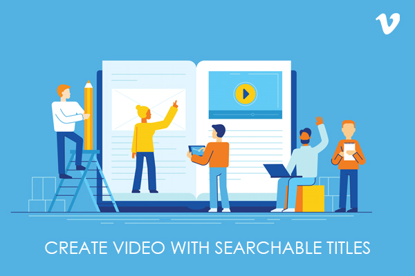 Create Video with searchable Titles