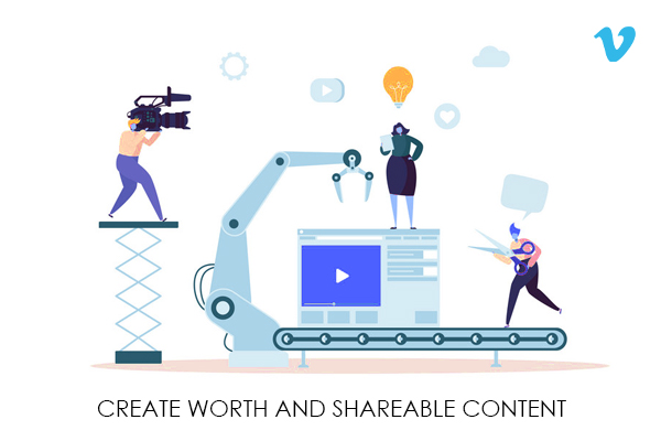 Create Worth and Shareable Content