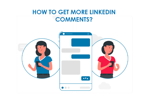 How to Get More LinkedIn Comments